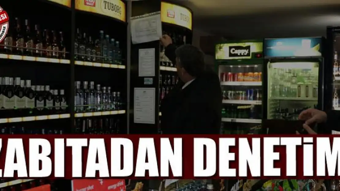 Zabıtadan alkollü mekanlara denetim