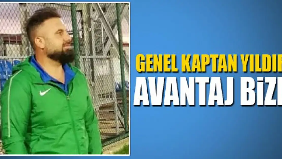 YILDIRIM: AVANTAJ BİZDE 