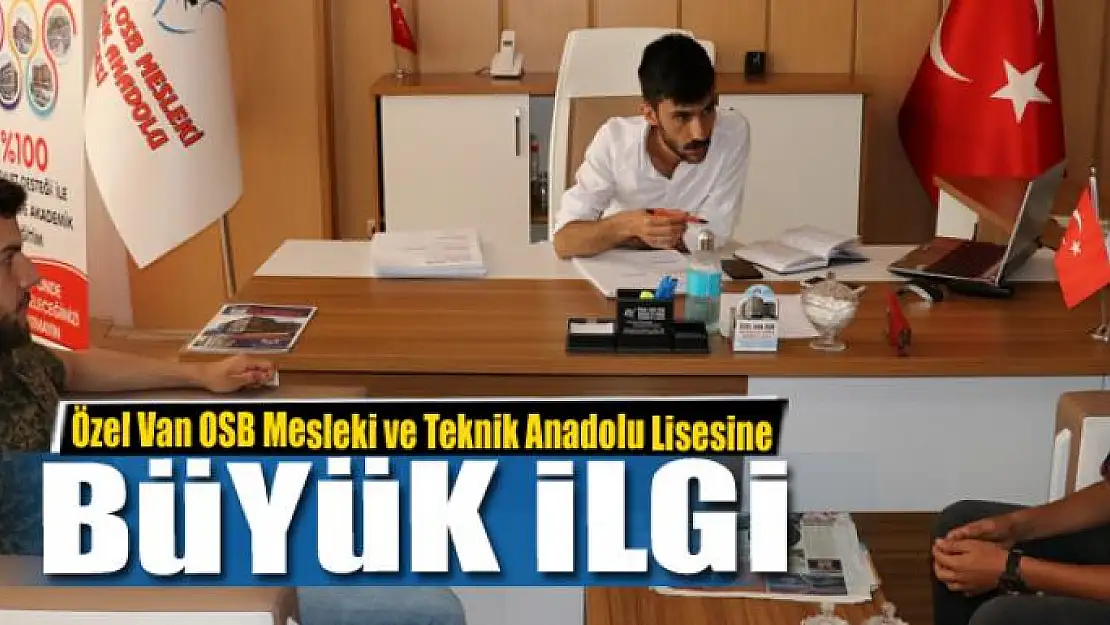 Özel Van OSB Mesleki ve Teknik Anadolu Lisesine yoğun talep 