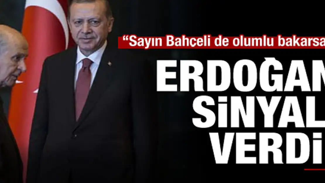 Erdoğan sinyali verdi: Bahçeli olumlu bakarsa...