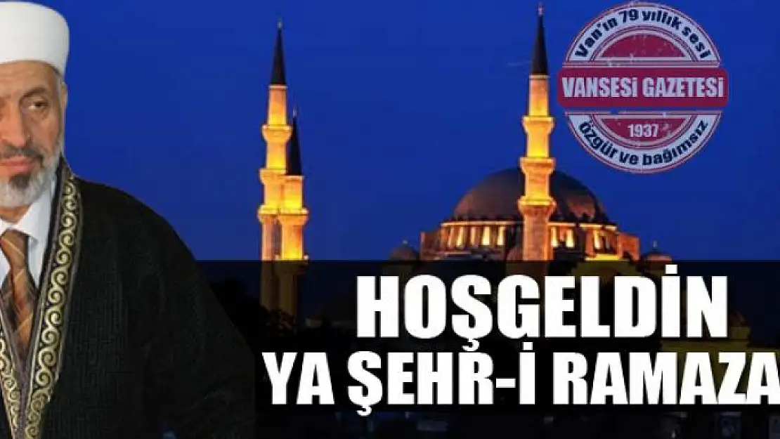 HOŞGELDİN YA ŞEHR-İ RAMAZAN