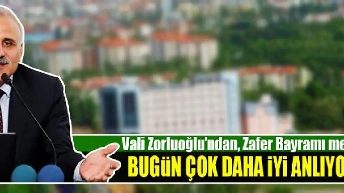 Vali Zorluoğlu'ndan, Zafer Bayramı mesajı…