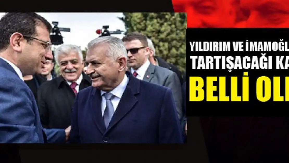 Yıldırım ve İmamoğlu'nun tartışacağı kanal belli oldu