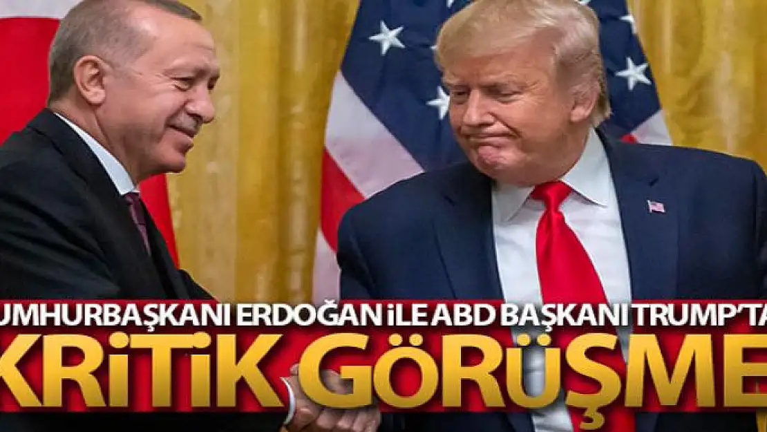 Cumhurbaşkanı Erdoğan, ABD Başkanı Trump ile telefonda görüştü