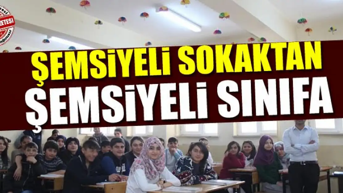 Şemsiyeli sokaktan şemsiyeli sınıfa