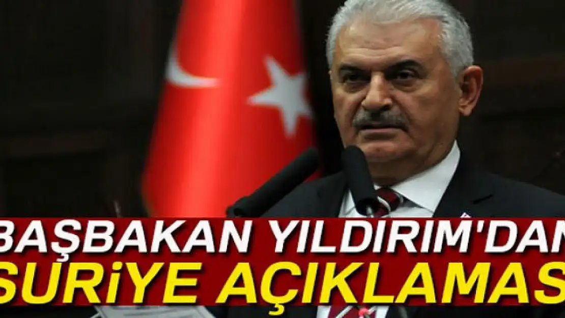 Başbakan Yıldırım'dan Suriye açıklaması...