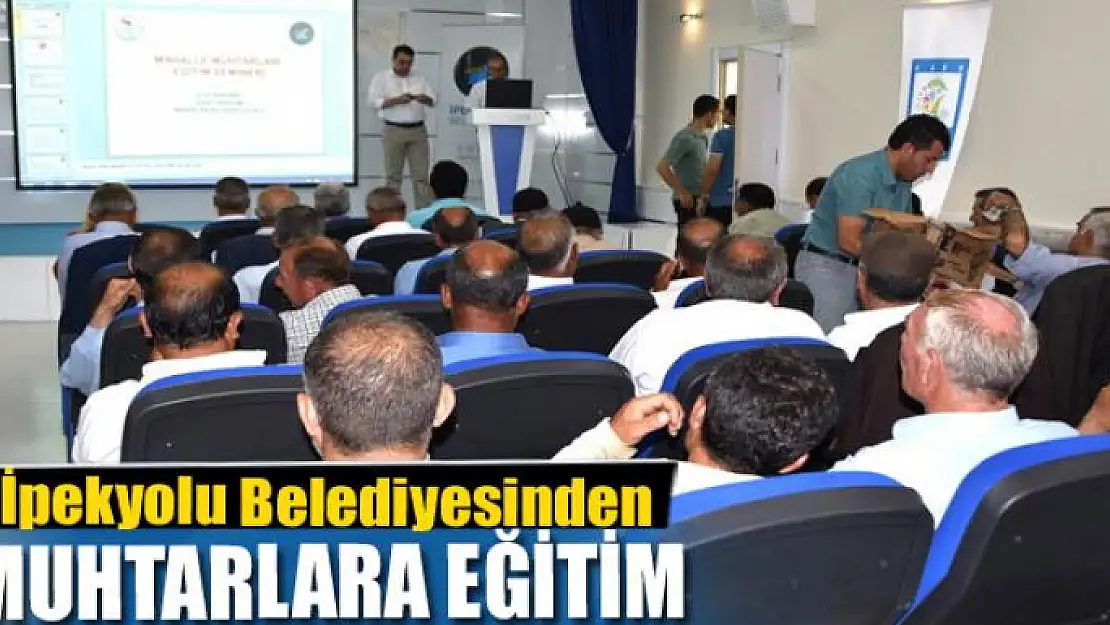 İpekyolu Belediyesinden muhtarlara eğitim