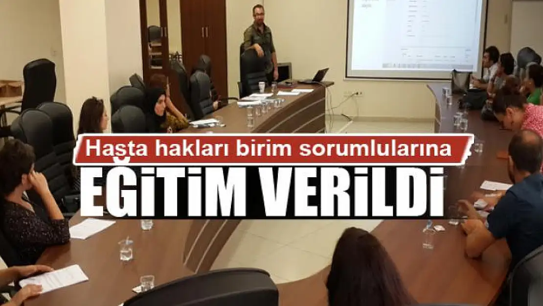 Hasta hakları birim sorumlularına eğitim