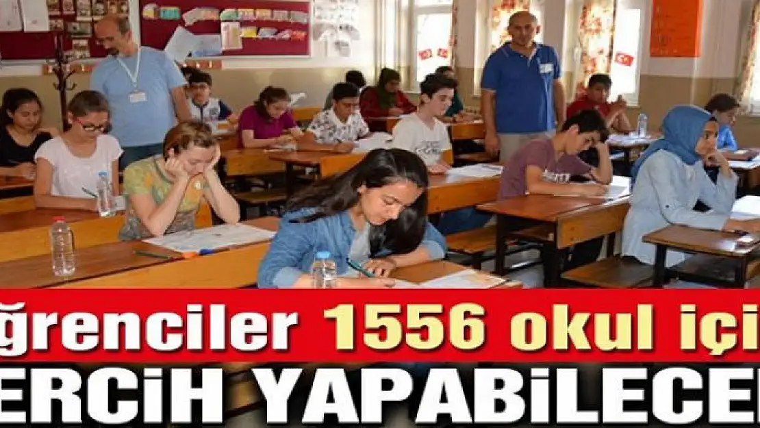 Öğrenciler, 1556 okul için tercih yapabilecek