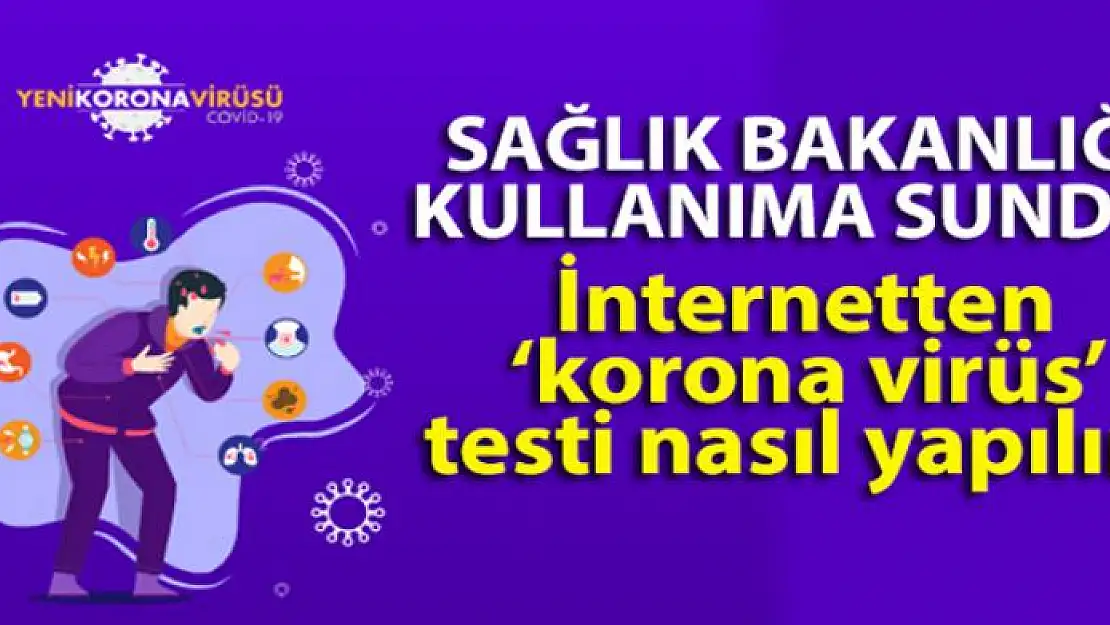 Sağlık Bakanlığı kullanıma sundu! İnternetten Korona virüs testi nasıl yapılır?