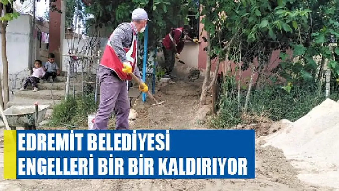 Edremit Belediyesi engelleri bir bir kaldırıyor