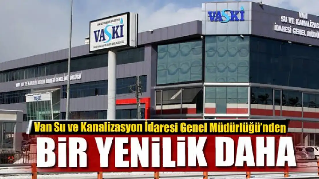 VASKİ'den bir yenilik daha 