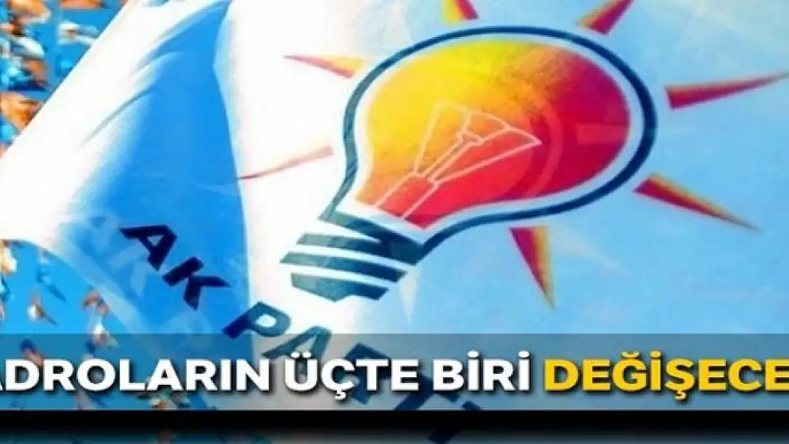 Kadroların üçte biri değişecek