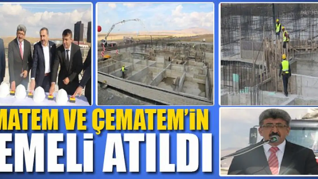 AMATEM VE ÇEMATEM'İN TEMELİ ATILDI