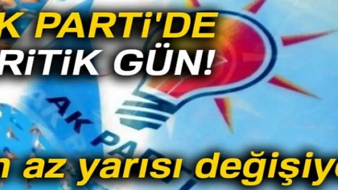 Ak Parti'de kritik gün!