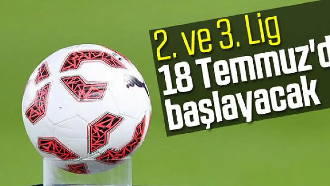 TFF 2. Lig ve 3. Lig'in başlayacağı tarih belli oldu