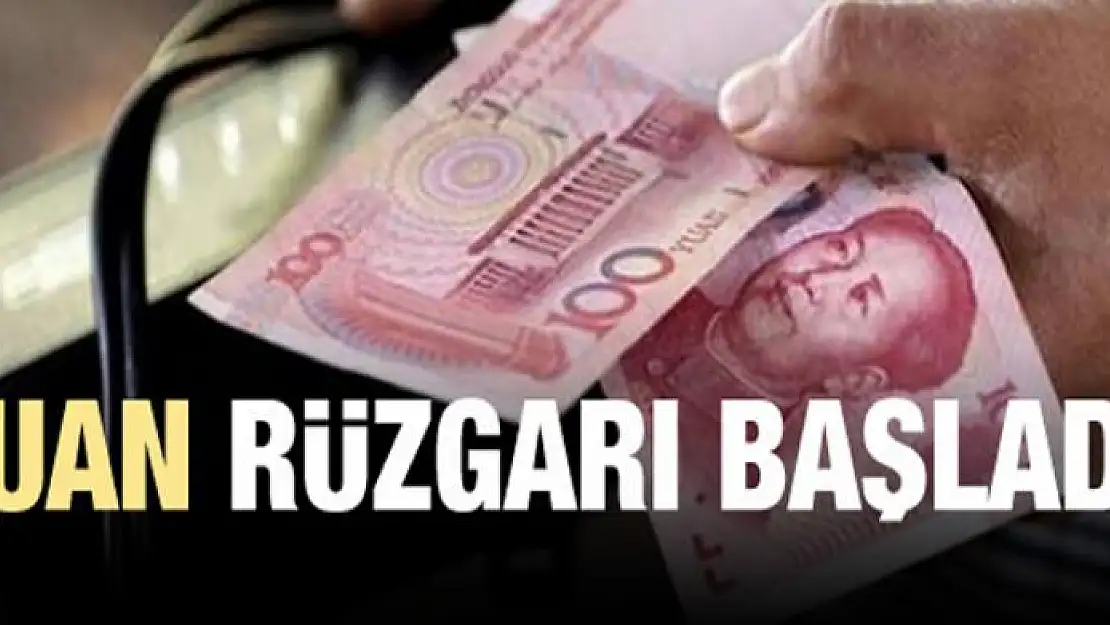 Yuan rüzgarı başladı!