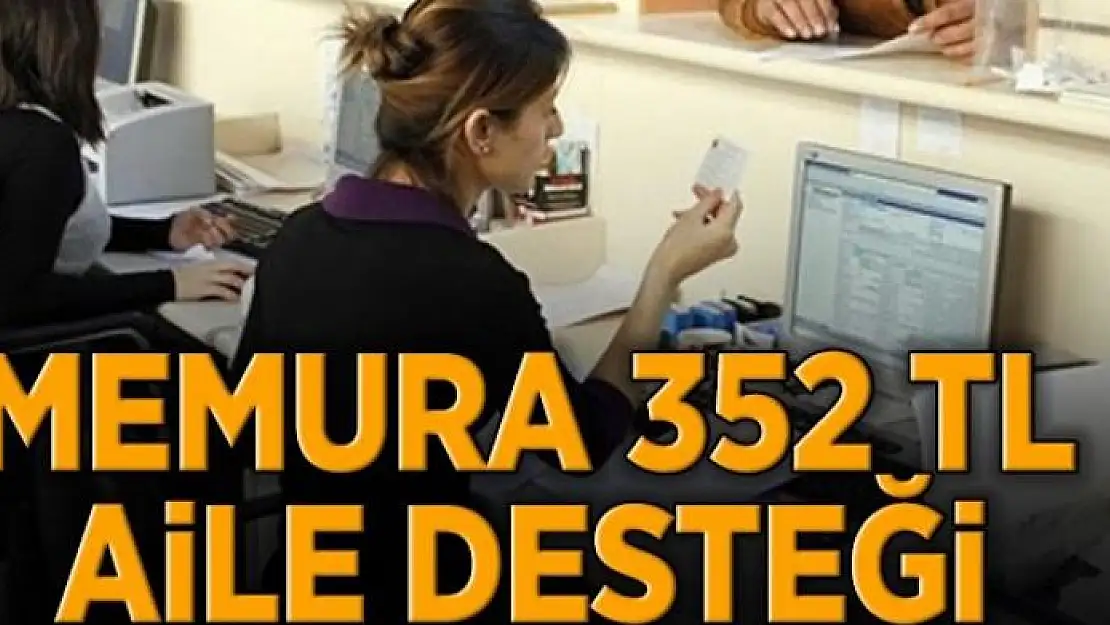 Memura 352 TL aile yardımı 