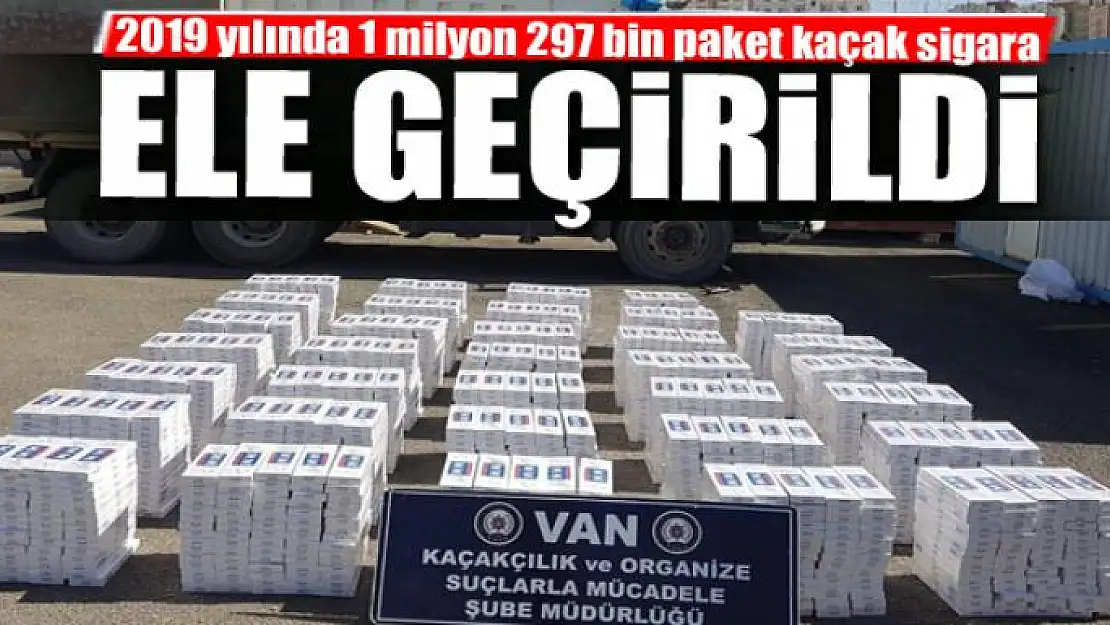 Van polisi 2019 yılında 1 milyon 297 bin paket kaçak sigara ele geçirdi