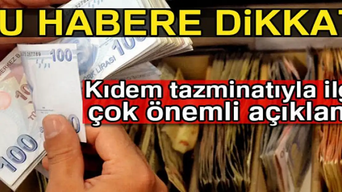 Kıdem tazminatıyla ilgili önemli açıklama