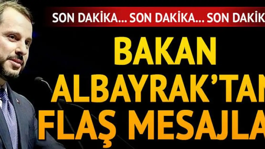 Albayrak'tan flaş mesajlar