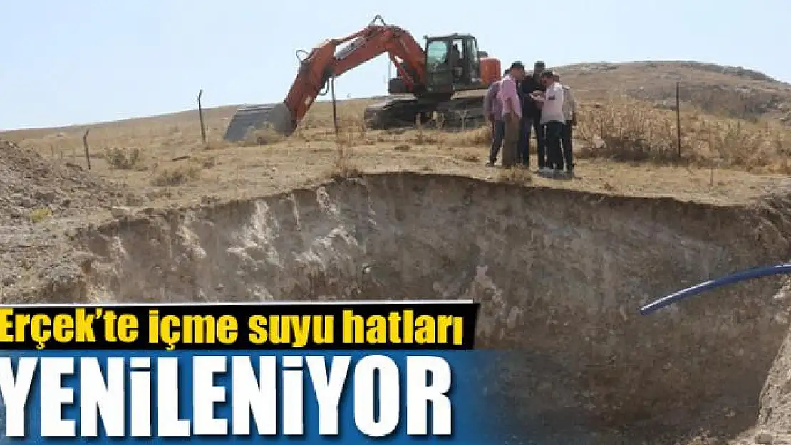 Erçek'te içme suyu hatları yenileniyor