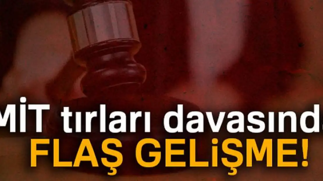 MİT tırları davasında flaş gelişme! Erdem Gül beraat etti