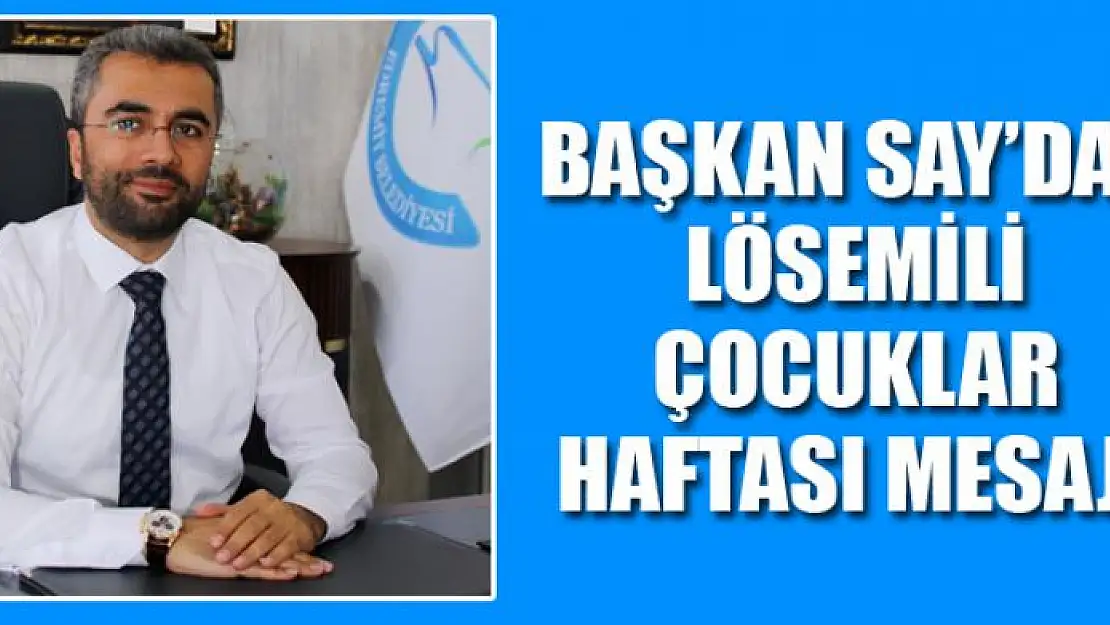 Başkan Say'dan Lösemili Çocuklar Haftası mesajı