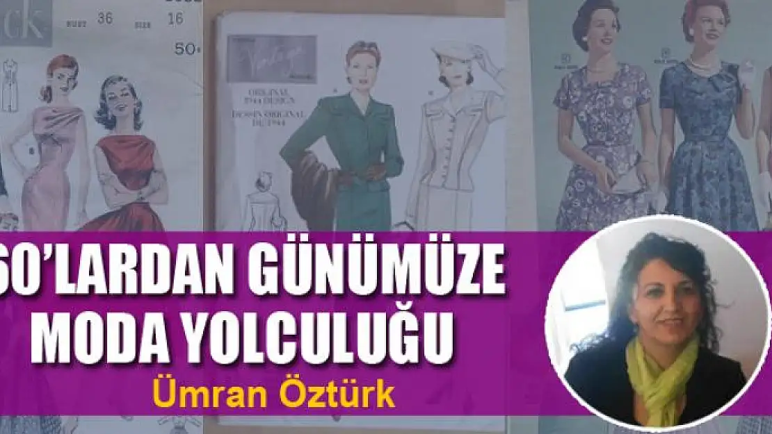 60'LARDAN GÜNÜMÜZE MODA YOLCULUĞU