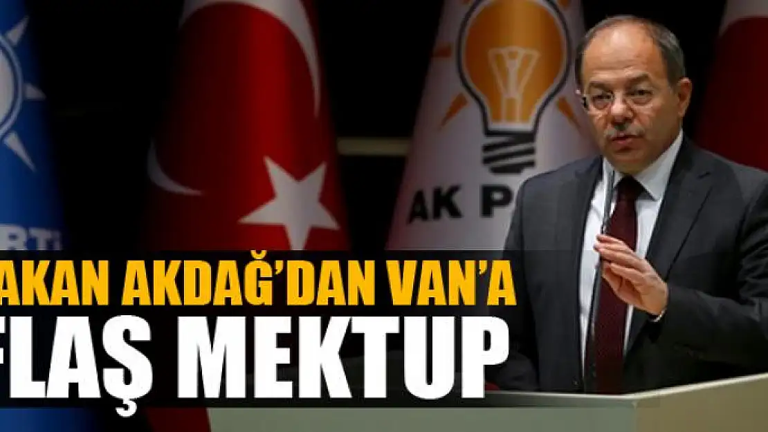 Bakan Akdağ'dan Van'a flaş mektup