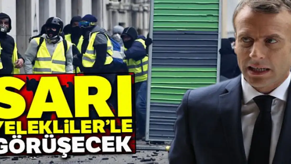 Macron, Sarı Yelekliler'le görüşecek