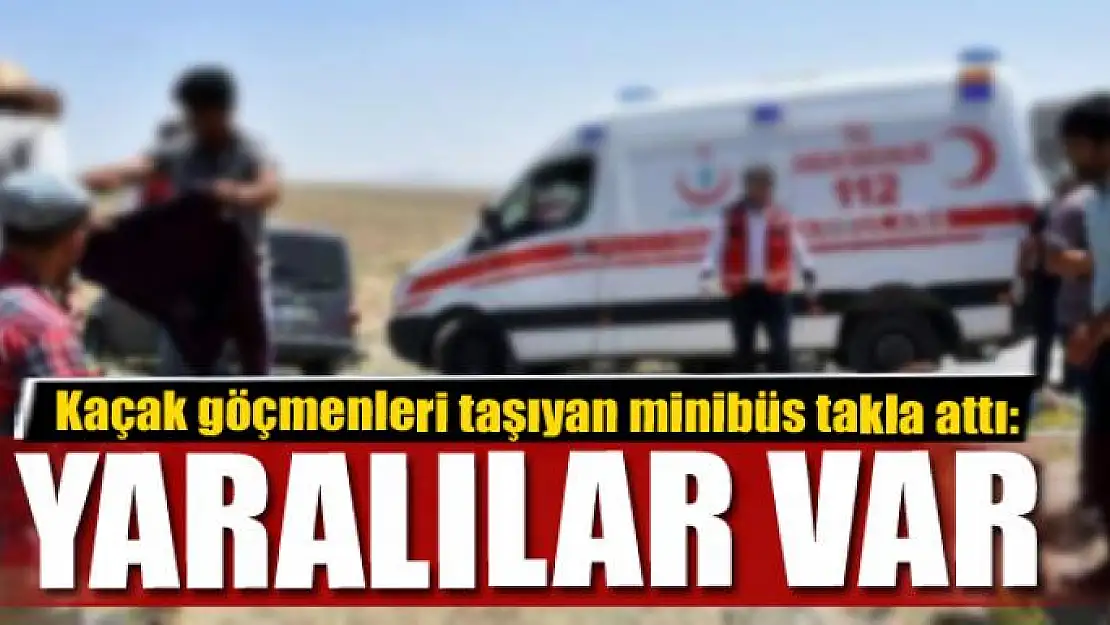 Kaçak göçmenleri taşıyan minibüs takla attı: 8 yaralı