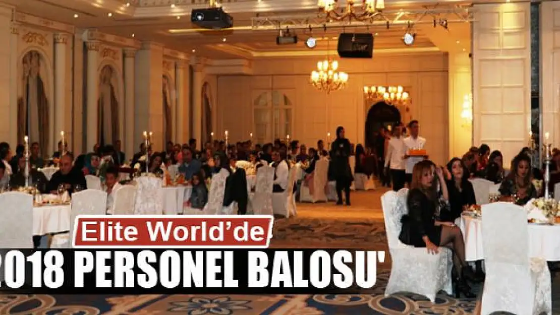 Elite World'de '2018 Personel Balosu' 