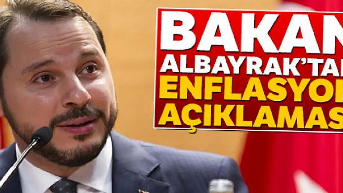 Bakan Albayrak'tan enflasyon açıklaması