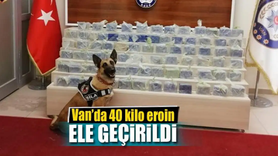 Van'da 40 kilo eroin ele geçirildi