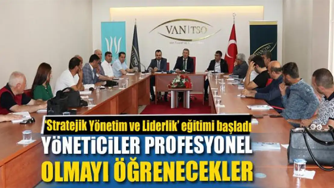 YÖNETİCİLER PROFESYONEL OLMAYI ÖĞRENECEKLER