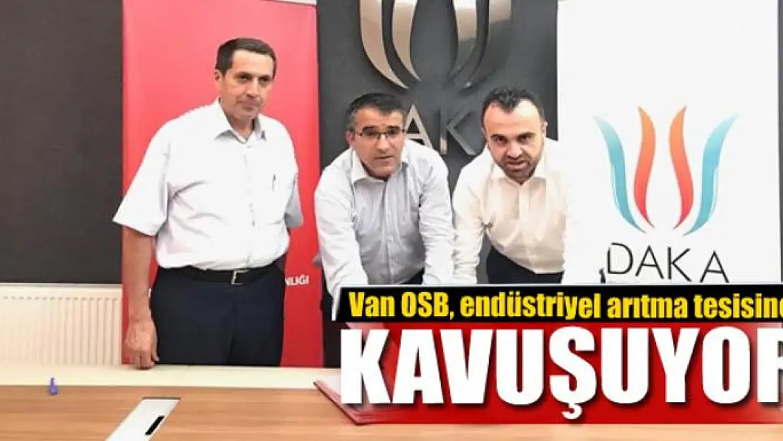 Van OSB, endüstriyel arıtma tesisine kavuşuyor