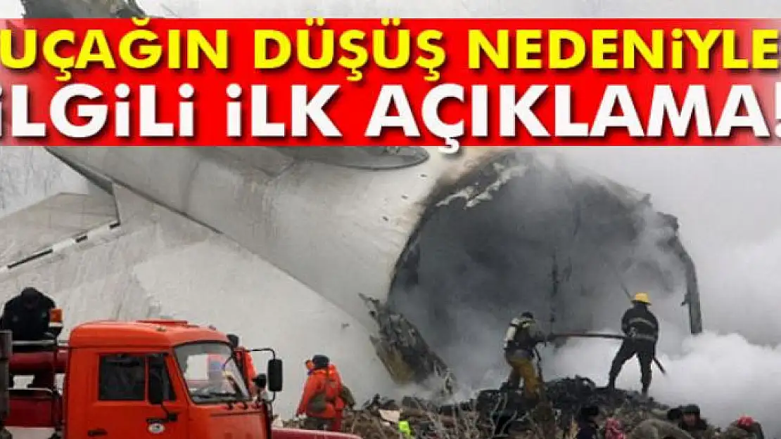 Uçağın düşüş nedeniyle ilgili ilk açıklama