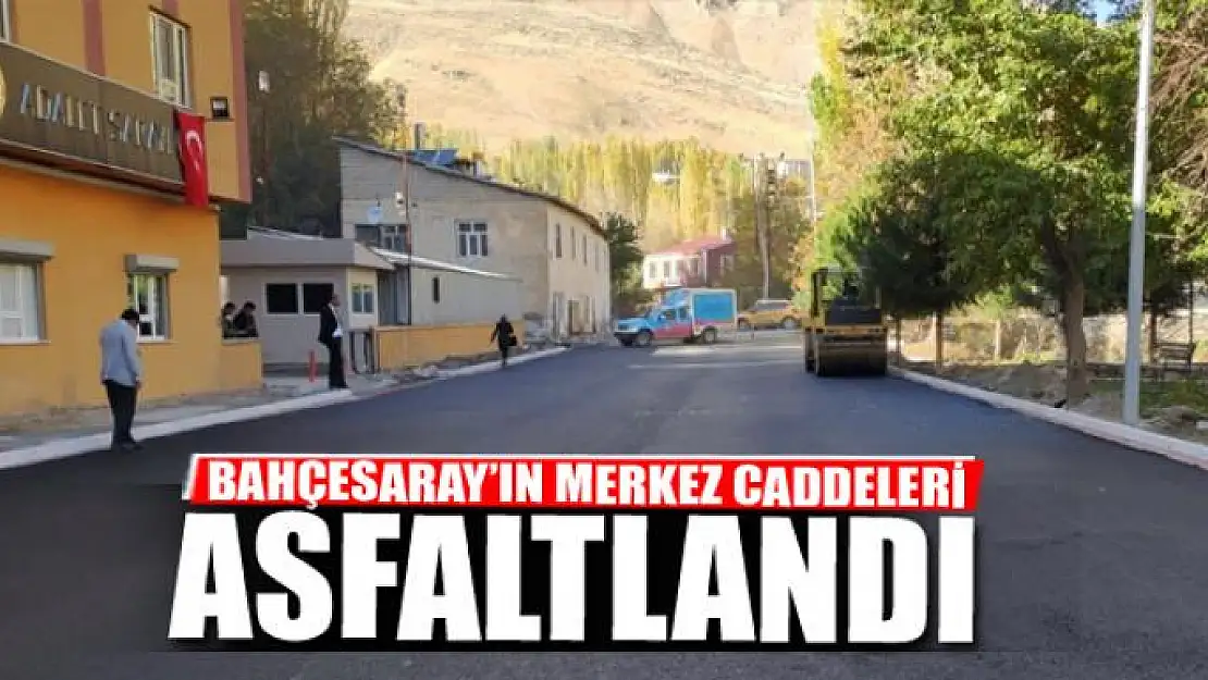 BAHÇESARAY'IN MERKEZ CADDELERİ ASFALTLANDI