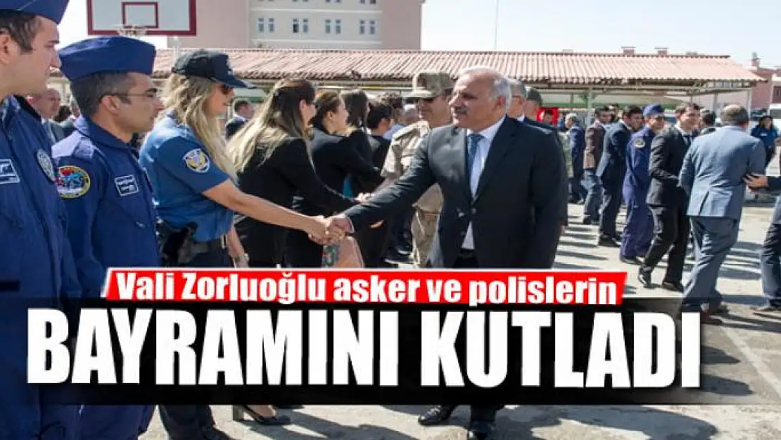 Vali Zorluoğlu asker ve polislerin bayramını kutladı 