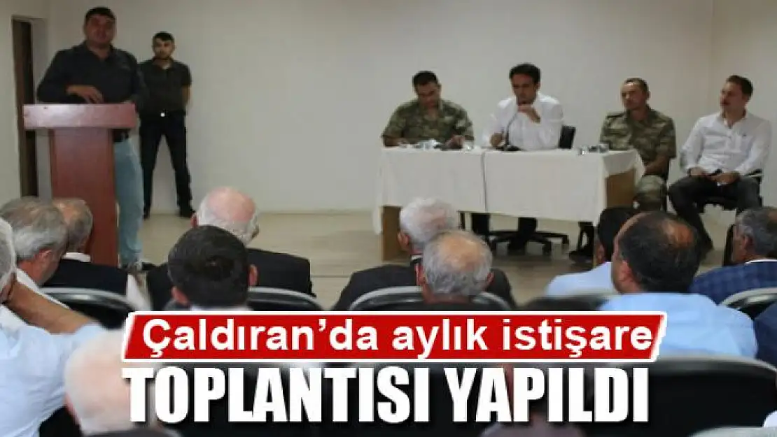 Çaldıran'da aylık istişare toplantısı yapıldı