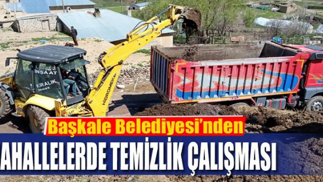 Başkale Belediyesi'nden mahallelerde temizlik çalışması