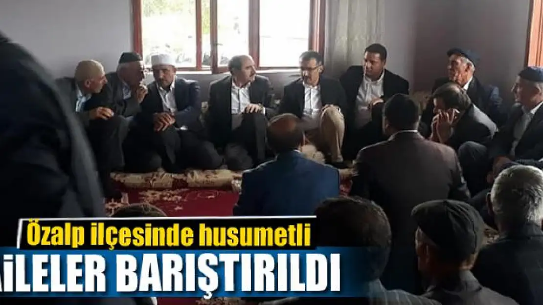 Özalp ilçesinde husumetli aileler barıştırıldı