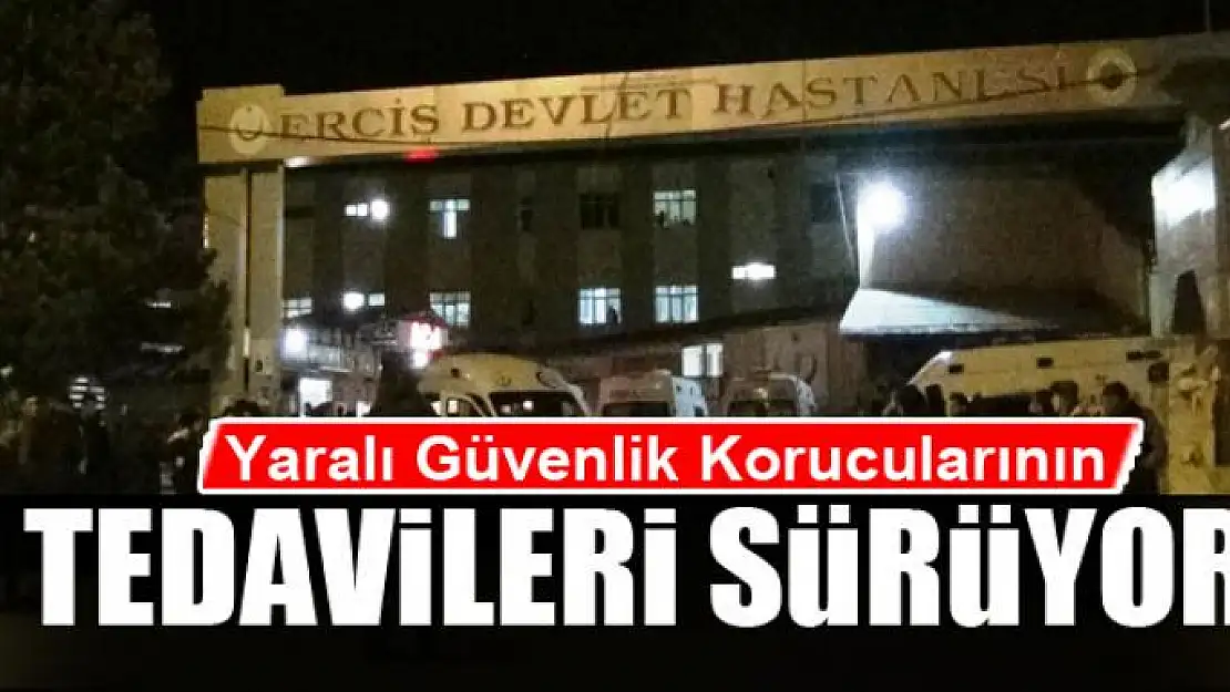 Yaralı Güvenlik Korucularının Tedavileri Sürüyor