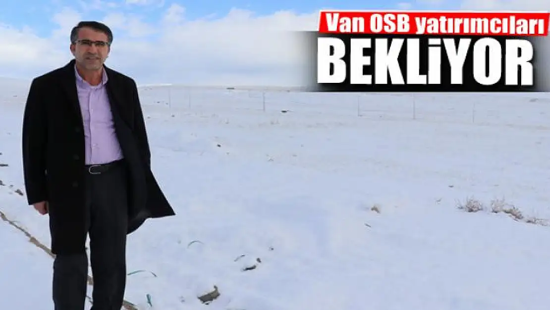 Van OSB yatırımcıları bekliyor