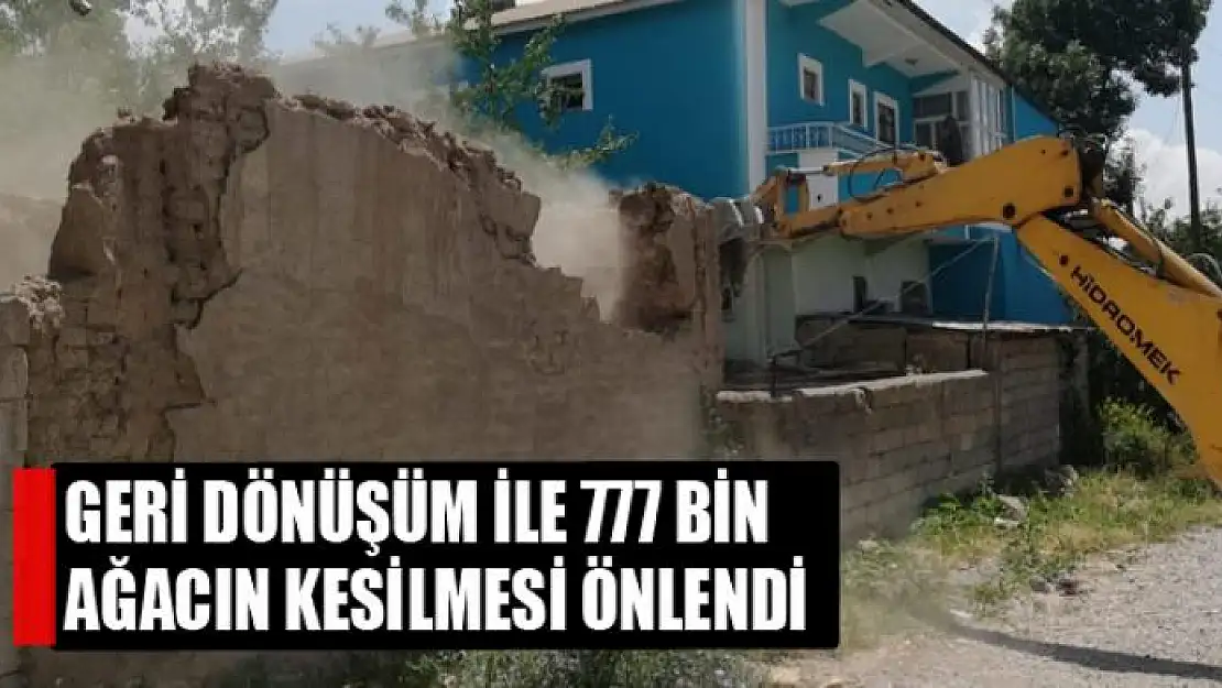 Geri dönüşüm ile 777 bin ağacın kesilmesi önlendi