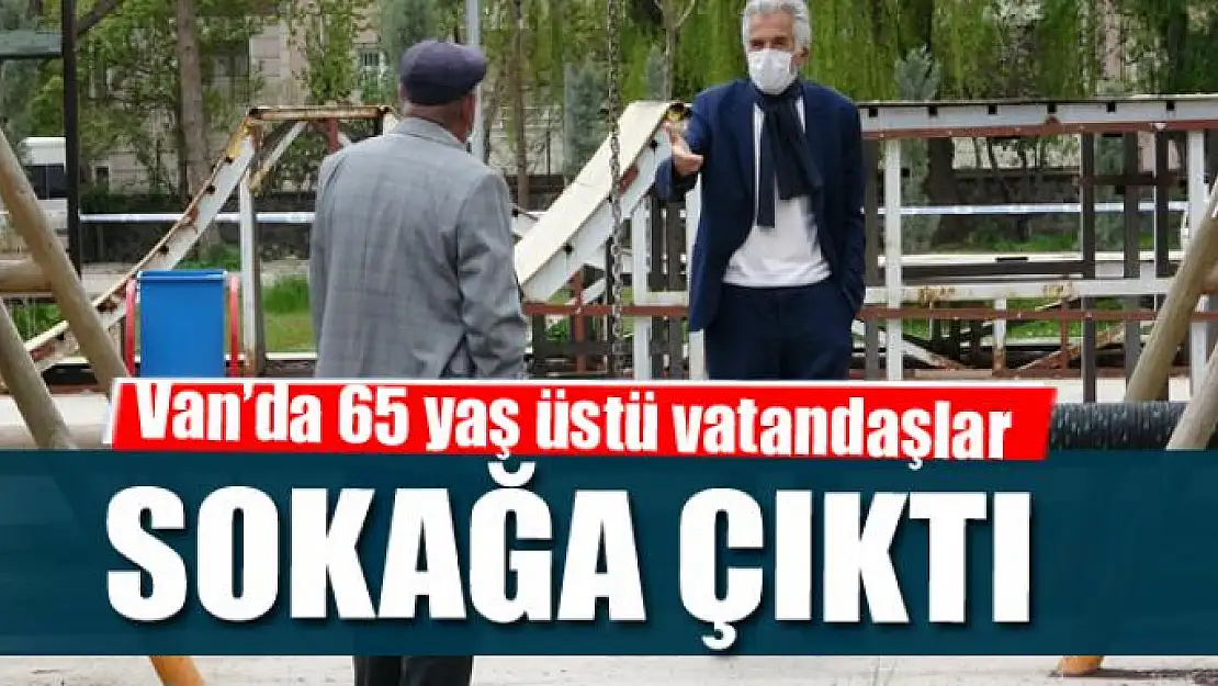 Sokağa çıkan 65 yaş üstü vatandaşlardan duygu dolu anlar