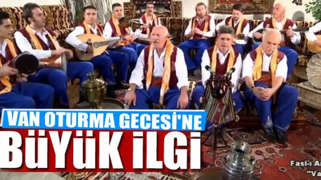 VAN OTURMA GECESİ'NE BÜYÜK İLGİ