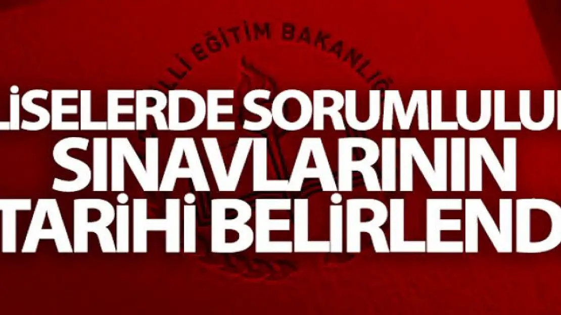 Liselerde sorumluluk sınavlarının tarihi belirlendi