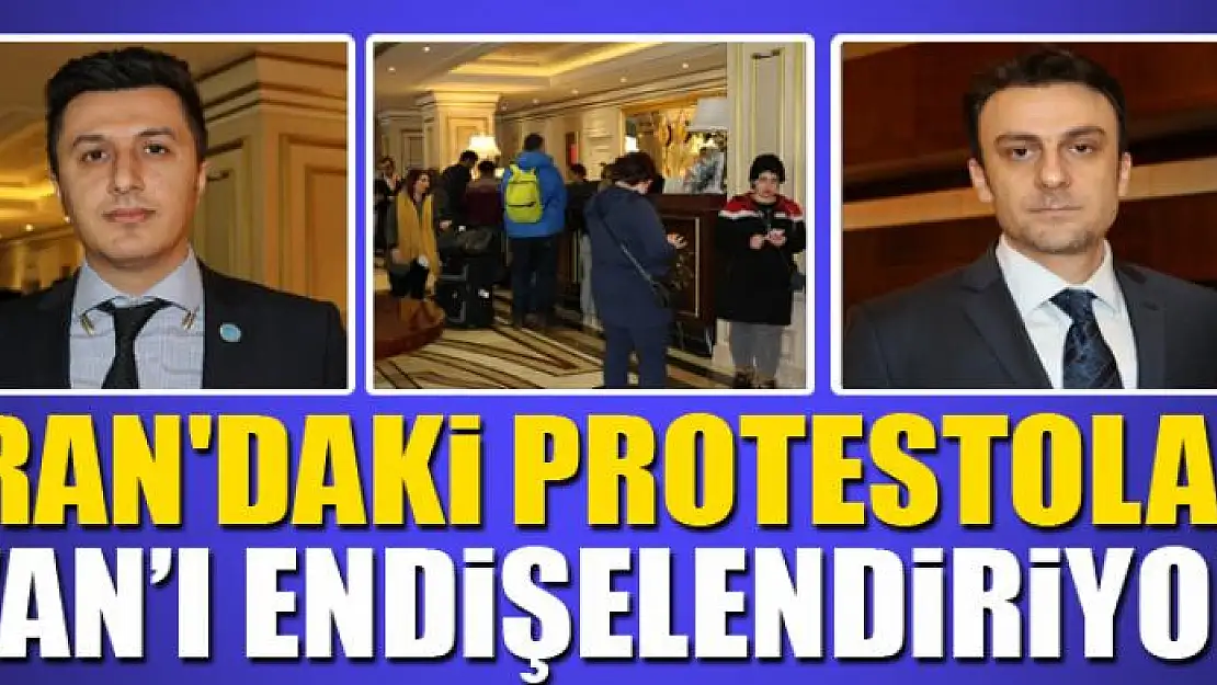 İRAN'DAKİ PROTESTOLAR VAN'I ENDİŞELENDİRİYOR